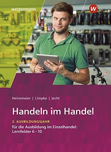 Limpke, Peter Handeln im Handel: 2. Ausbildungsjahr im Einzelhandel: Lernfelder 6 bis 10 Schulbuch