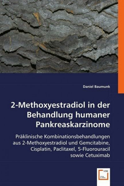Baumunk, Daniel 2-Methoxyestradiol in der Behandlung humaner Pankreaskarzinome: Präklinische Kombinationsbehandlungen aus 2-Methoxyestradiol und Gemcitabine, Cisplatin, Paclitaxel, 5-Fluorouracil sowie Cetuximab