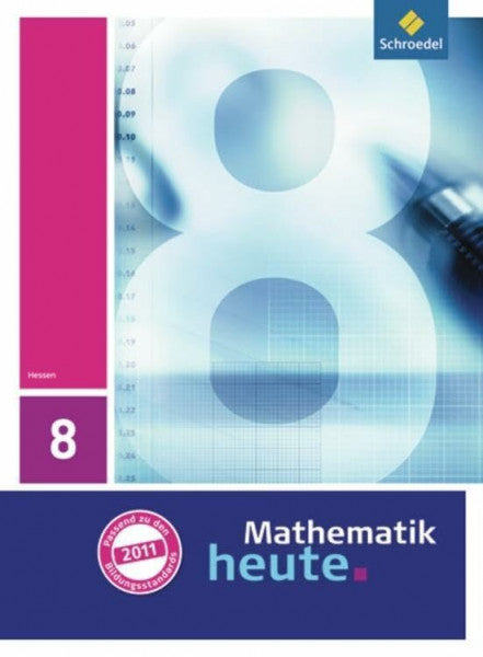 vom Hofe, Rudolf Mathematik heute - Ausgabe 2011 für Hessen: Schülerband 8