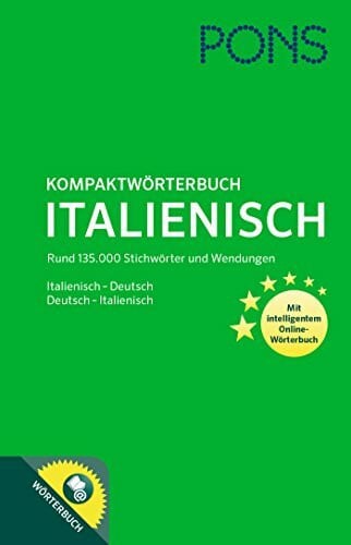 PONS GmbH PONS Kompaktwörterbuch Italienisch: Italienisch - Deutsch / Deutsch - Italienisch. Mit 135.000 Stichwörtern & Wendungen. Mit intelligentem ... mit intelligentem Online-Wörterbuch