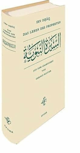 Rotter, Gernot Das Leben des Propheten: As-sîratu n-nabawiyya