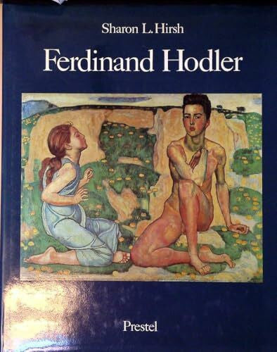 Hodler, Ferdinand - Hirsh, Sharon L. Ferdinand Hodler