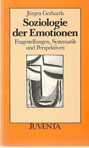Gerhards Soziol. d. Emotionen: Fragestellungen, Systematik und Perspektiven