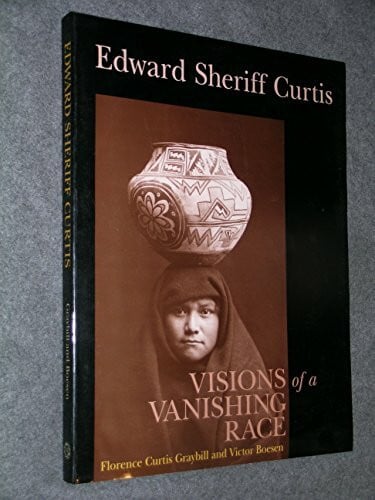 Du Lac, Jean-Anthony Edward Sheriff Curtis: Visions of a Vanishing Race