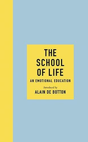The School of Life (PUK Rights) The School of Life: An Emotional Education