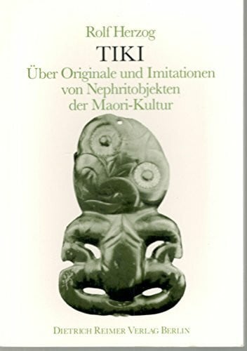 Herzog, Rolf Tiki: Über Originale und Imitationen von Nephrit-Objekten der Maori