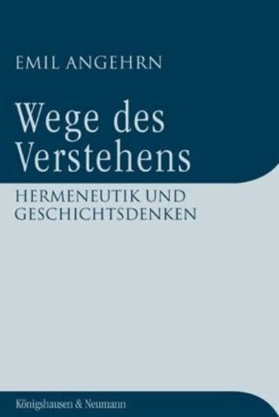 Angehrn, Emil Wege des Verstehens: Hermeneutik und Geschichtsdenken