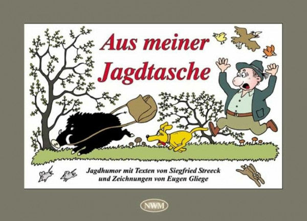 Streeck Aus meiner Jagdtasche: Jagdhumor mit Texten