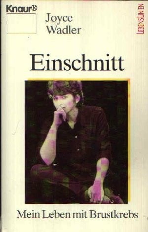 Schumacher, Sonja Einschnitt: Mein Leben mit Brustkrebs (Knaur Taschenbücher. Mut zum Leben - Lebenslinien)