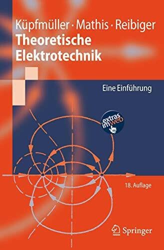 Reibiger, Albrecht Theoretische Elektrotechnik: Eine Einführung (Springer-Lehrbuch)