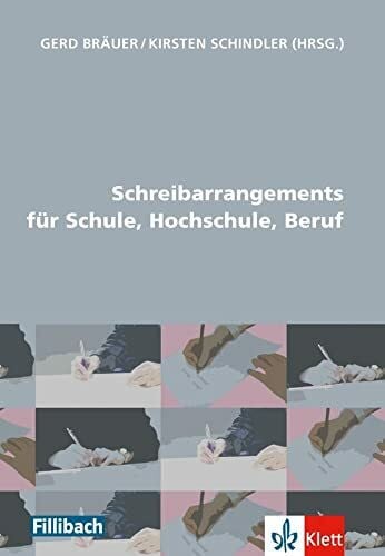Schindler, Kirsten Schreibarrangements für Schule, Hochschule, Beruf