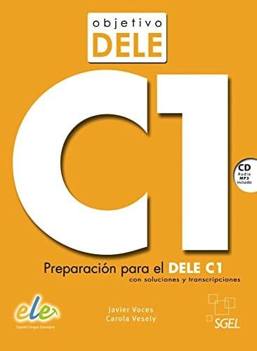 Voces, Javier Objetivo DELE C1: Preparación para el DELE C1 con soluciones y transcripciones / Buch mit Audio-CD