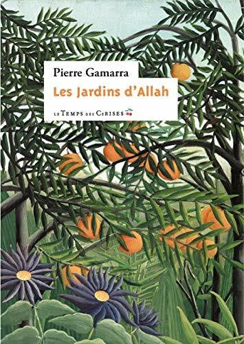 Gamarra, Pierre Les Jardins d'Allah