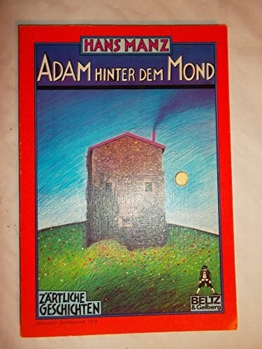 Schindler, Edith Adam hinter dem Mond: Zärtliche Geschichten (Gulliver)
