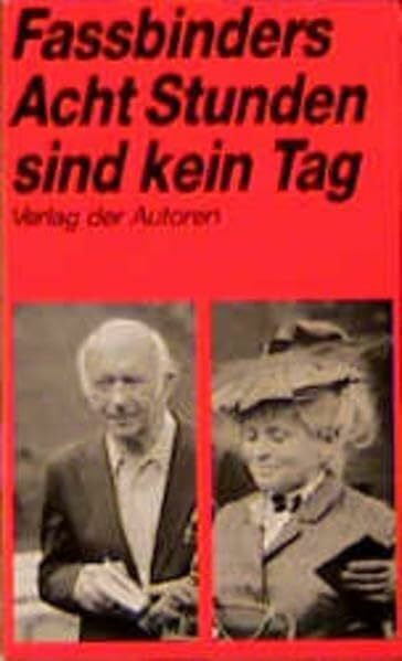 Töteberg, Michael Fassbinders Filme, in 7 Bdn., Bd.4/5, Acht Stunden sind kein Tag, 2 Bde.: Fassbinders Filme Band 4/5