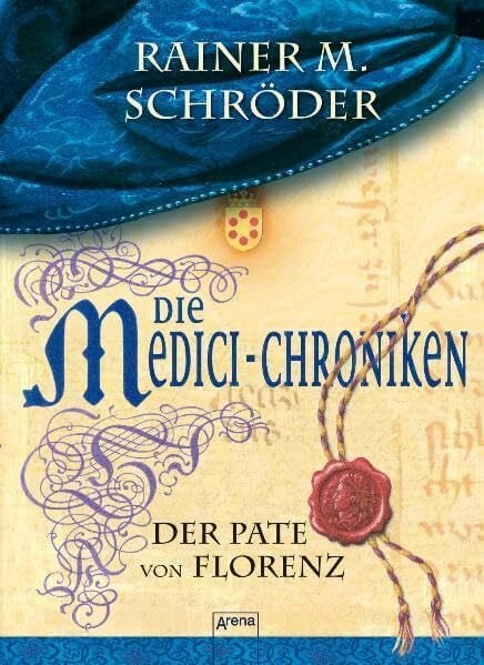Schröder, Rainer M. Die Medici-Chroniken (2) Der Pate von Florenz (Historische Romane R.M.Schröder)