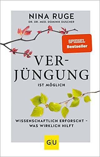 Duscher, Dominik Verjüngung ist möglich: Wissenschaftlich erforscht - was wirklich hilft (Gesund im Alter)