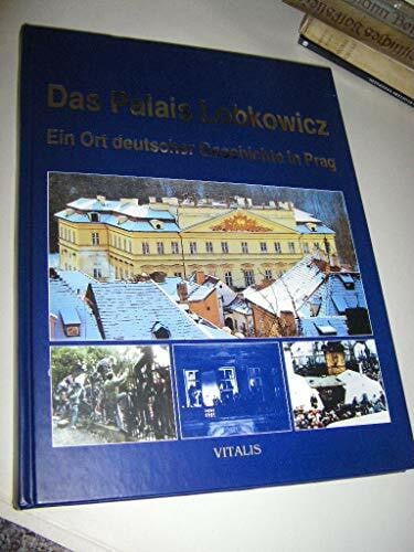 Wnendt, Werner Das Palais Lobkowicz: Ein Ort deutscher Geschichte in Prag