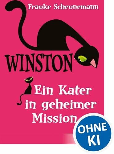 Scheunemann, Frauke Winston (Band 1) - Ein Kater in geheimer Mission: Spannender und witziger Katzen-Krimi von Bestsellerautorin Frauke Scheunemann für Kinder ab 11 Jahren