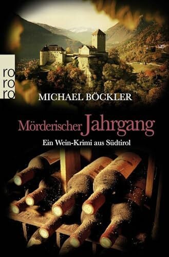 Böckler, Michael Mörderischer Jahrgang: Ein Wein-Krimi aus Südtirol (Baron Emilio von Ritzfeld-Hechenstein, Band 3)