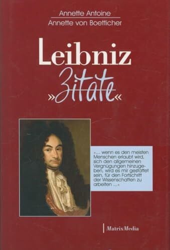 Annette Antoine Leibniz Zitate