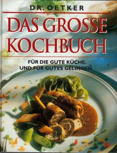 Thomas Diercks, Herbert Maass, Michael Somoroff; u. A. DAS GROSSE KOCHBUCH für die gute Küche und für gutes Gelingen [Hardcover] Thomas Diercks, Herbert Maass, Michael Somoroff; u. A.