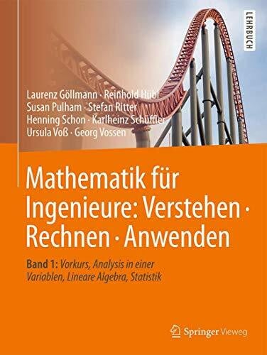 Voß, Ursula Mathematik für Ingenieure: Verstehen – Rechnen – Anwenden: Band 1: Vorkurs, Analysis in einer Variablen, Lineare Algebra, Statistik