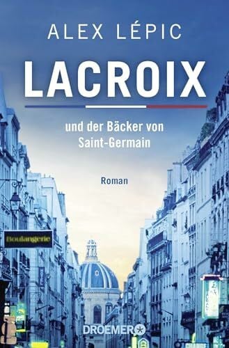 Lépic, Alex Lacroix und der Bäcker von Saint-Germain: Roman