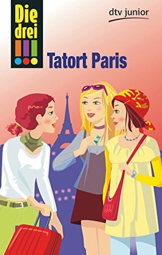 Wich, Henriette Die drei !!! Tatort Paris (dtv junior)