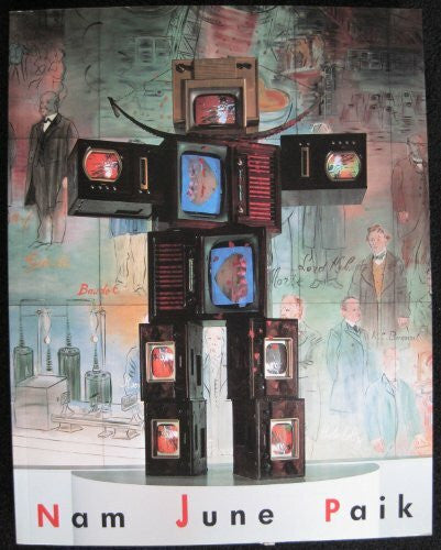 Nam June Paik Nam June Paik: Video Space, Video Time
