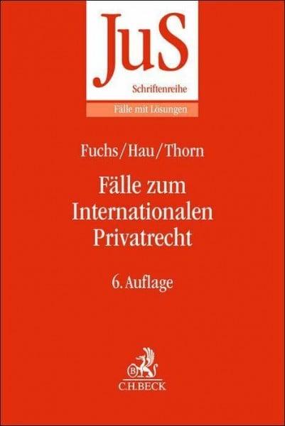 Thorn, Karsten Fälle zum Internationalen Privatrecht: mit Internationalem Zivilverfahrensrecht (JuS-Schriftenreihe/Fälle mit Lösungen)