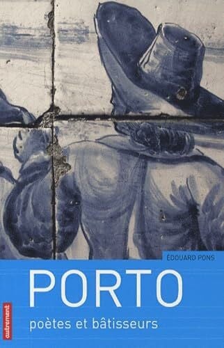 Pons, Edouard Porto: Poètes et bâtisseurs