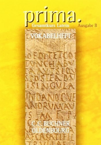 Prima - Gesamtkurs Latein - Ausgabe B für das G8 in Bayern, Latein als 2. Fremdsprache - Band 1-3: Vokabelheft