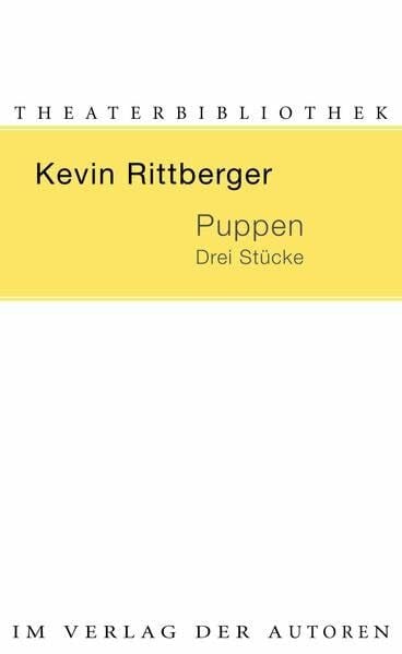 Rittberger, Kevin Puppen.: Drei Stücke