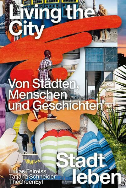 TheGreenEyl Living the City: Von Städten, Menschen und Geschichten