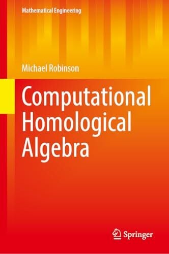 Robinson, Michael Computational Homological Algebra (Mathematical Engineering)