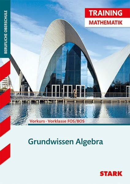 Altrichter, Volker STARK Training FOS/BOS - Mathematik Grundwissen Algebra (Vorkurs/Vorklasse): Vorkurs - Vorklasse FOS/BOS
