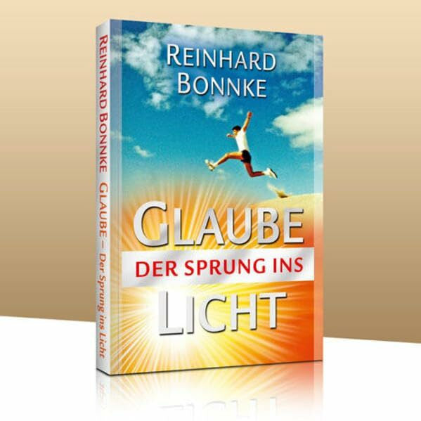 Bonnke, Reinhard Glaube - Der Sprung ins Licht