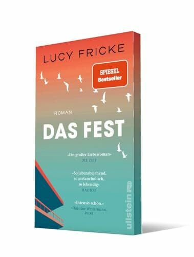 Fricke, Lucy Das Fest: Roman | Von der Bestsellerautorin von 'Töchter' und 'Die Diplomatin' | 'Die vielleicht schönste Liebesgeschichte der Saison.' SPIEGEL online