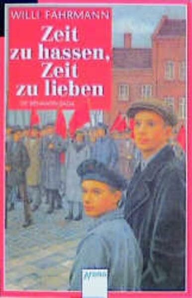 Fährmann, Willi Zeit zu hassen, Zeit zu lieben: Die Bienmann-Saga. In neuer Rechtschreibung (Arena Taschenbücher)