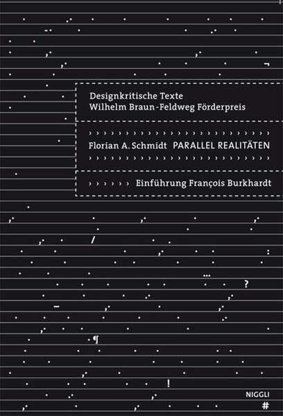 Schmidt, Florian A Parallel Realitäten: Designkritische Texte - Wilhelm Braun-Feldweg Förderpreis