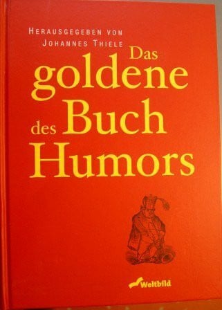 Thiele, Johannes (Hrsg.) Das goldene Buch des Humors