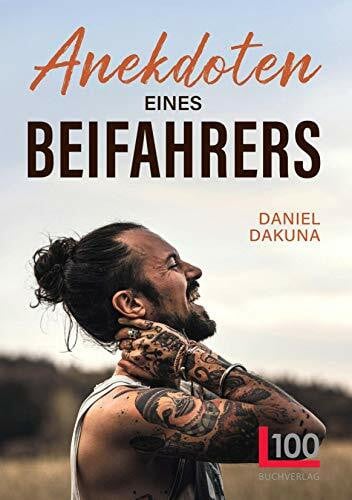 Daniel Dakuna Anekdoten eines Beifahrers | Ein emotionaler Reisebericht voll von Abenteuer, Liebe und Inspiration