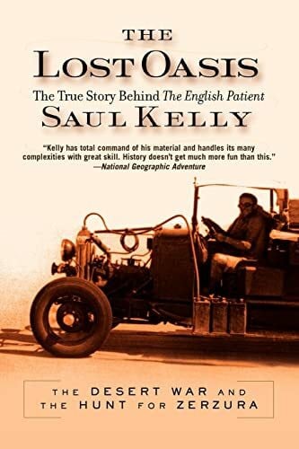 Kelly, Saul The Lost Oasis: The True Story Behind The English Patient