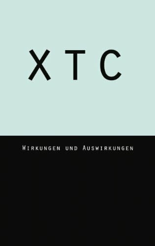 Volkmann, Carsten XTC - Wirkungen und Auswirkungen