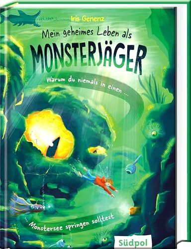 Böckmann, Corinna Mein geheimes Leben als Monsterjäger – Warum du niemals in einen Monstersee springen solltest: Superlustige und rasante Fantasy – witzig-cooles Kinderbuch ab 10 Jahren für Jungen und Mädchen