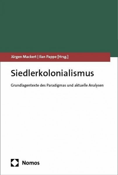 Pappe, Ilan Siedlerkolonialismus: Grundlagentexte des Paradigmas und aktuelle Analysen