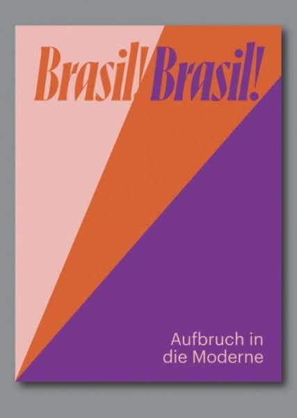 Wisnik, Guilherme Brasil! Brasil! Aufbruch in die Moderne: Kat. Zentrum Paul Klee, Bern