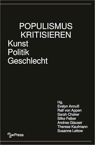 Lettow, Susanne Populismus kritisieren: Kunst – Politik – Geschlecht (mdwPress)