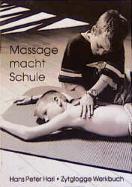 Widmer, Karin Massage macht Schule: Massagetechnik für Kinder und Jugendliche (Zytglogge Werkbücher)